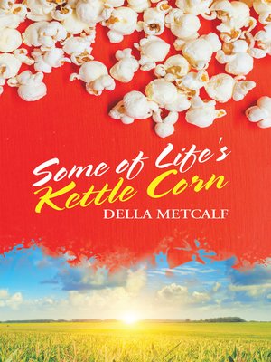 cover image of Some of Life's Kettle Corn